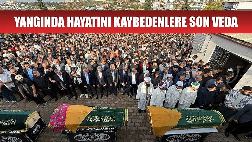 Yangında hayatını kaybedenlere son veda