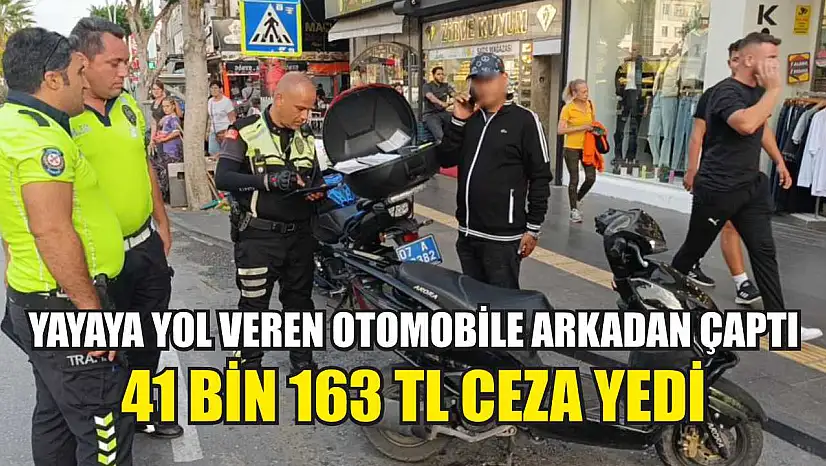 Yayaya yol veren otomobile arkadan çaptı: 41 bin 163 TL ceza yedi