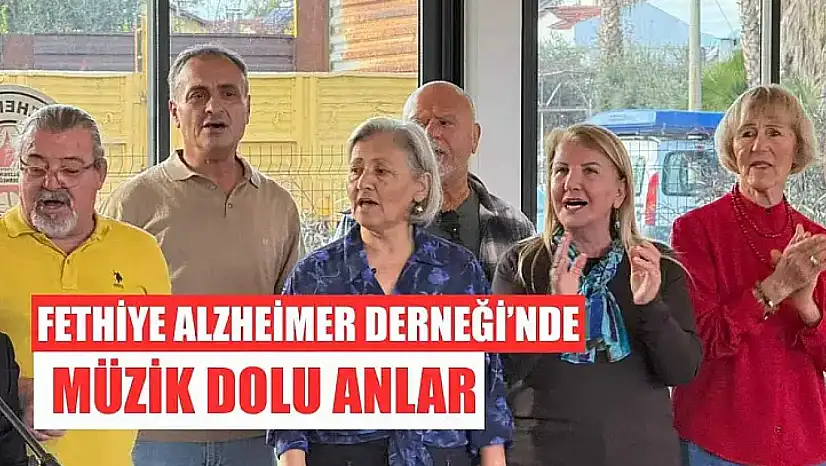 Fethiye Alzheimer Derneği'nde müzik dolu anlar