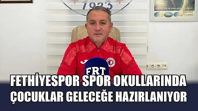 Fethiyespor Spor Okullarında Çocuklar Geleceğe Hazırlanıyor