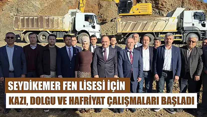 Seydikemer Fen Lisesi için kazı, dolgu ve hafriyat çalışmaları başladı