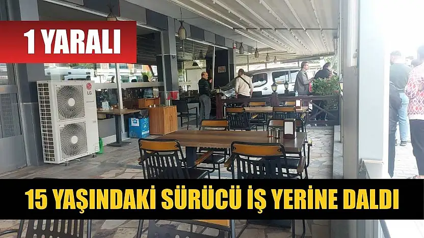 15 yaşındaki sürücü iş yerine daldı: 1 yaralı
