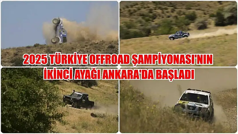 2025 Türkiye Offroad Şampiyonası'nın ikinci ayağı, Ankara'da başladı