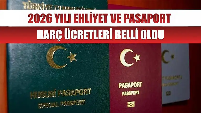 2026 Yılı Ehliyet ve Pasaport Harç Ücretleri Belli Oldu