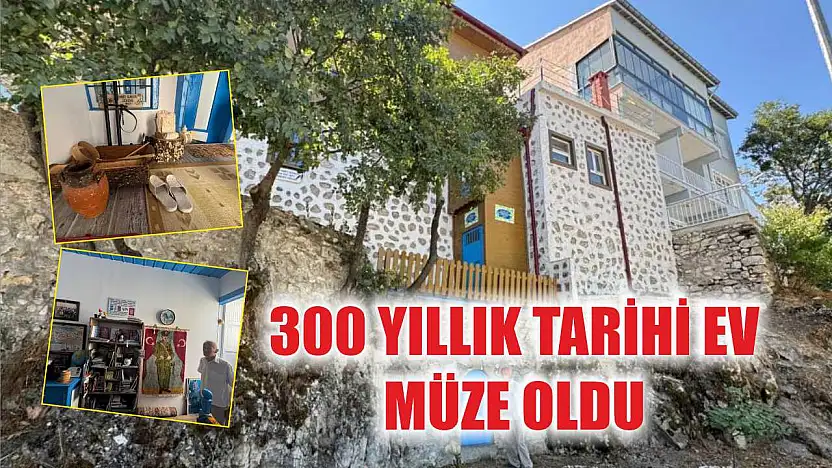300 Yıllık Tarihi Ev Müze Oldu