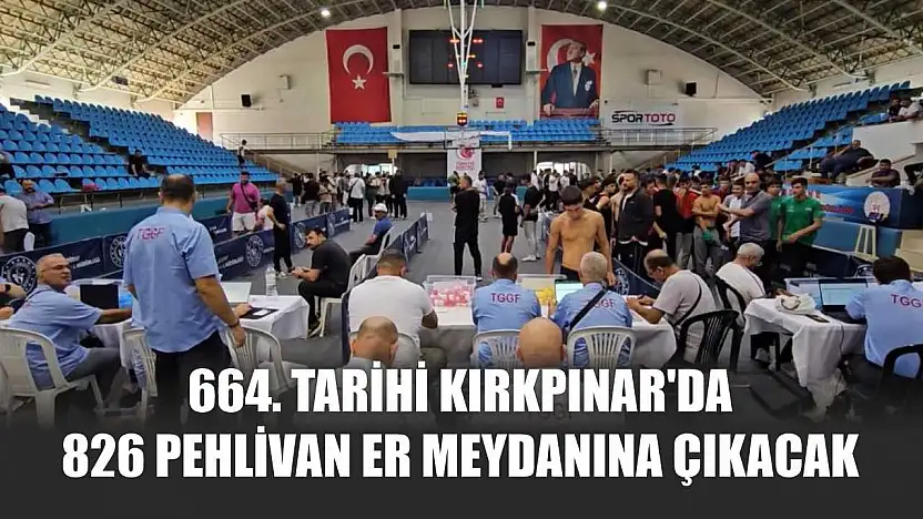 664. Tarihi Kırkpınar'da 826 pehlivan er meydanına çıkacak