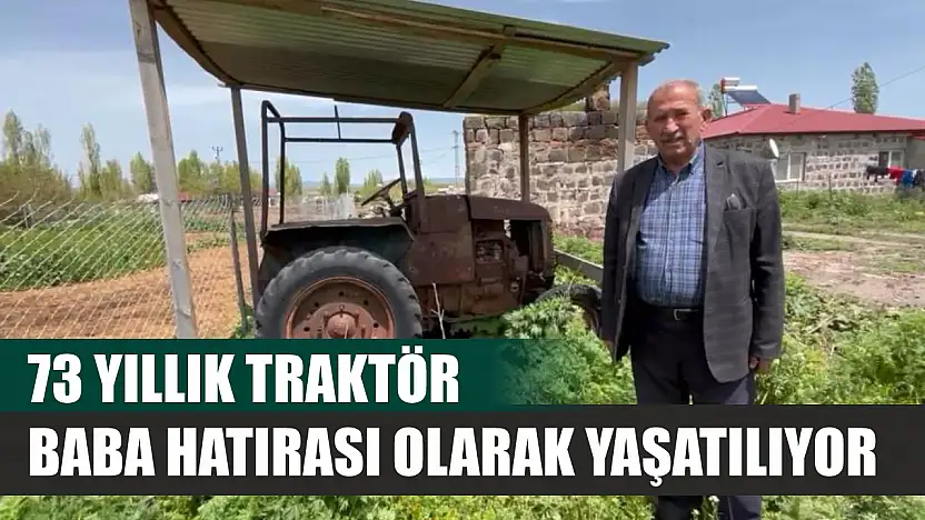 73 Yıllık Traktör Baba Hatırası Olarak Yaşatılıyor