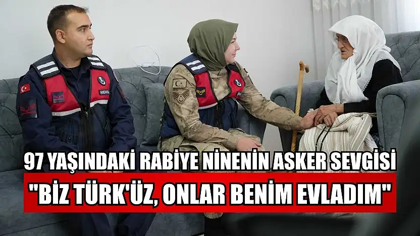 97 Yaşındaki Rabiye ninenin asker sevgisi