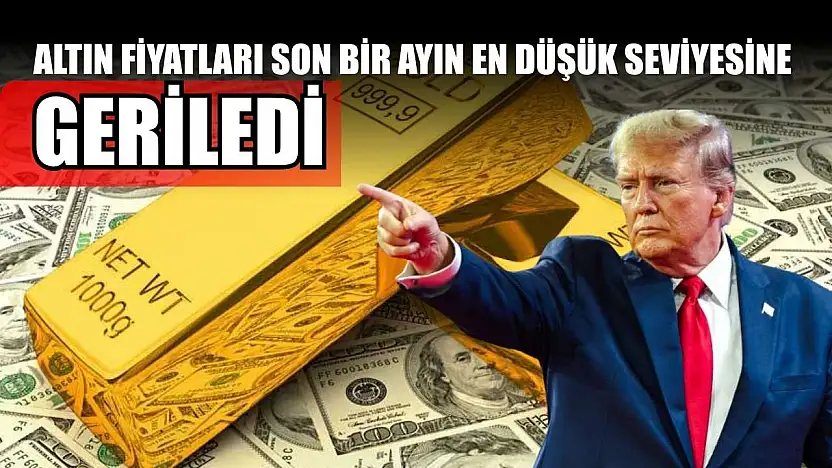 Altın fiyatları son bir ayın en düşük seviyesine geriledi
