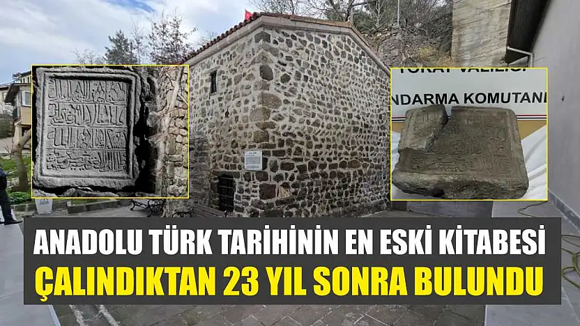Anadolu Türk tarihinin en eski kitabesi, çalındıktan 23 yıl sonra bulundu