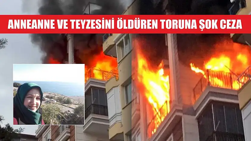 Anneanne ve Teyzesini Öldüren Toruna Şok Ceza
