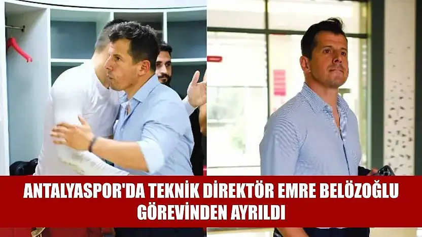 Antalyaspor'da Teknik Direktör Emre Belözoğlu görevinden ayrıldı