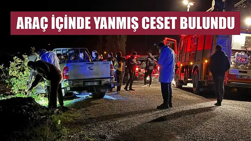 Araç içinde yanmış ceset bulundu