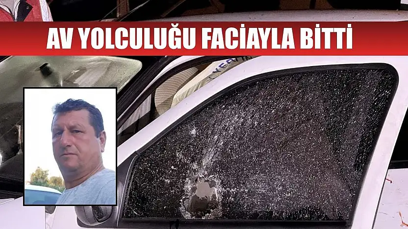 Av yolculuğu faciayla bitti