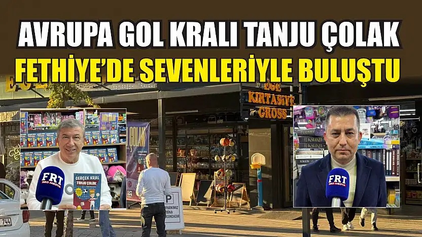 Avrupa Gol Kralı Tanju Çolak Fethiye'de Sevenleriyle Buluştu