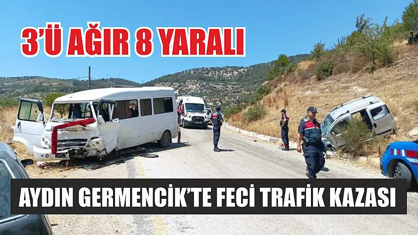 Aydın Germencik'te Feci Trafik Kazası: 3'ü Ağır 8 Yaralı