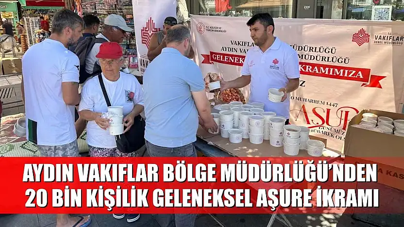 Aydın Vakıflar Bölge Müdürlüğü'nden 20 Bin Kişilik Geleneksel Aşure İkramı