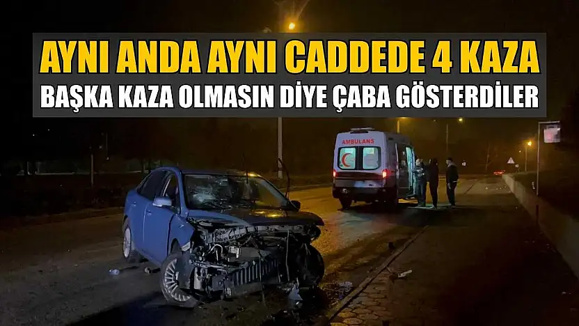 Aynı anda aynı caddede 4 kaza: Başka kaza olmasın diye çaba gösterdiler