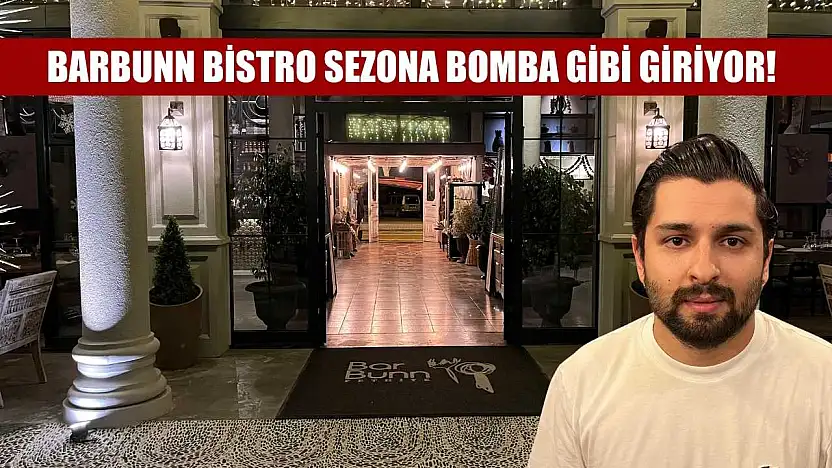 Barbunn Bistro sezona bomba gibi giriyor!