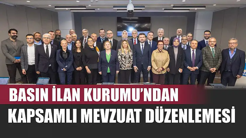 Basın İlan Kurumu'ndan kapsamlı mevzuat düzenlemesi