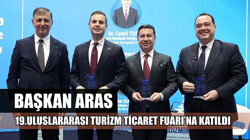 Başkan Aras 19.Uluslararası Turizm Ticaret Fuarı'na Katıldı