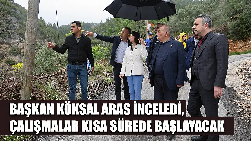 Başkan Köksal Aras inceledi, çalışmalar kısa sürede başlayacak