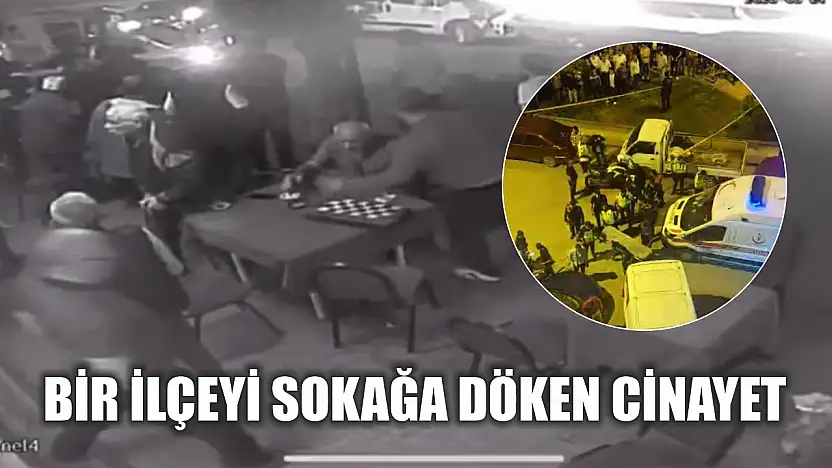 Bir ilçeyi sokağa döken cinayet