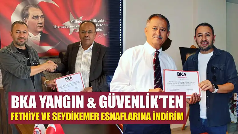 BKA Yangın & Güvenlik'ten Fethiye ve Seydikemer Esnaflarına İndirim