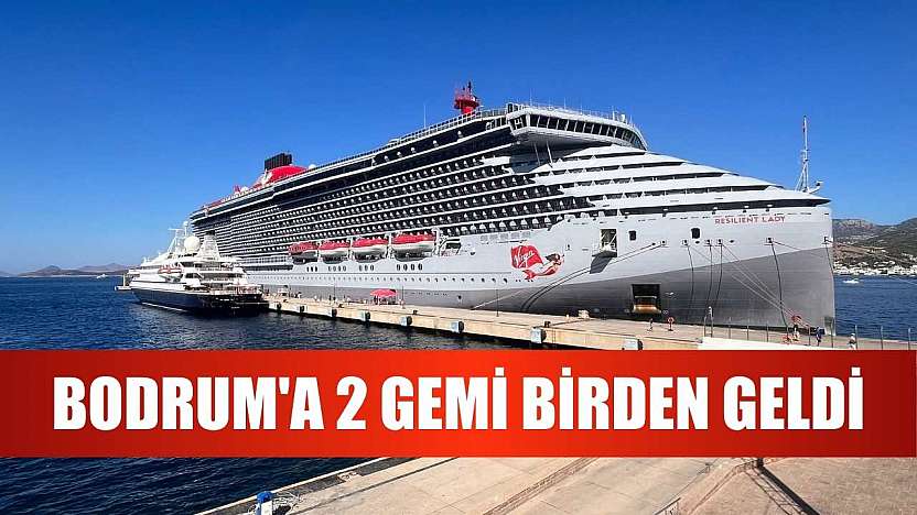 Bodrum'a 2 gemi birden geldi
