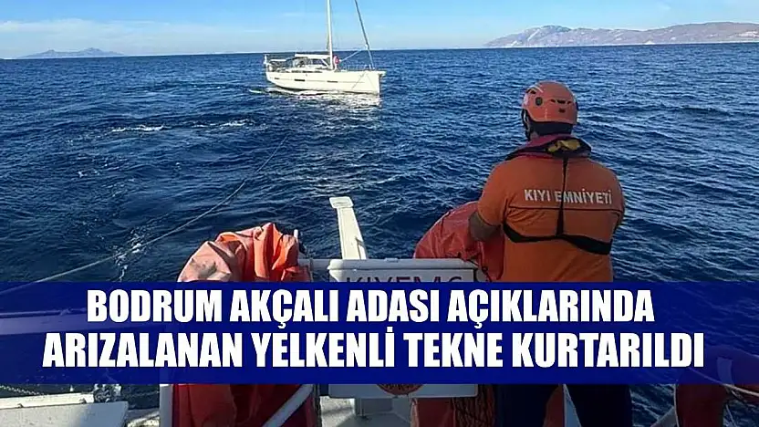 Bodrum Akçalı Adası açıklarında arızalanan yelkenli tekne kurtarıldı