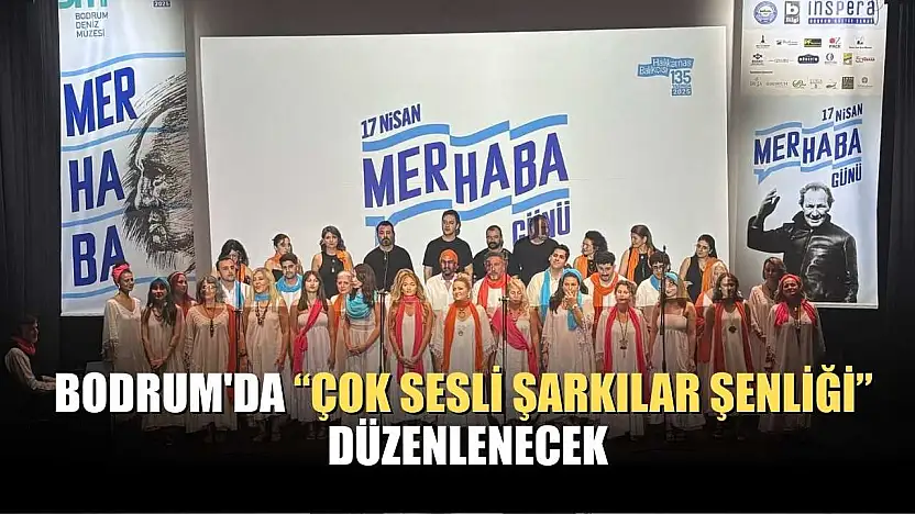 Bodrum'da 'Çok Sesli Şarkılar Şenliği' düzenlenecek