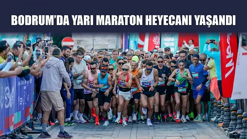 Bodrum'da yarı maraton heyecanı yaşandı