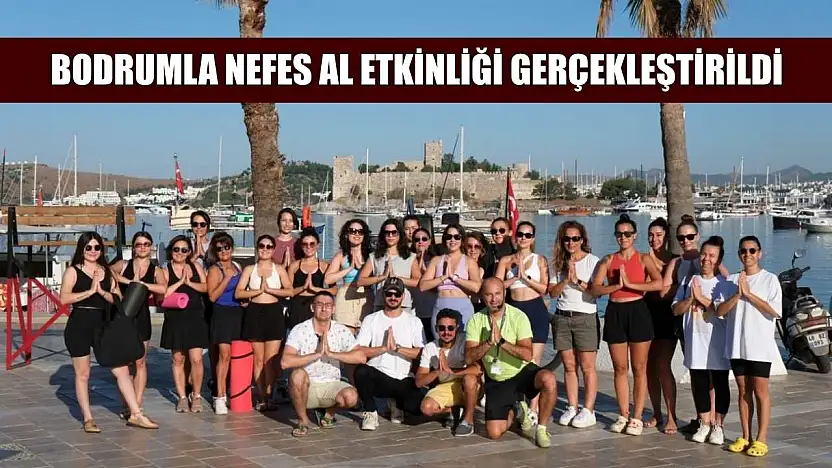 Bodrumla Nefes Al etkinliği gerçekleştirildi