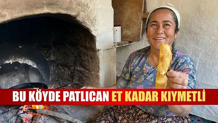 Bu köyde patlıcan et kadar kıymetli