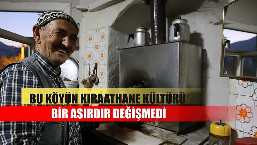 Bu köyün kıraathane kültürü bir asırdır değişmedi