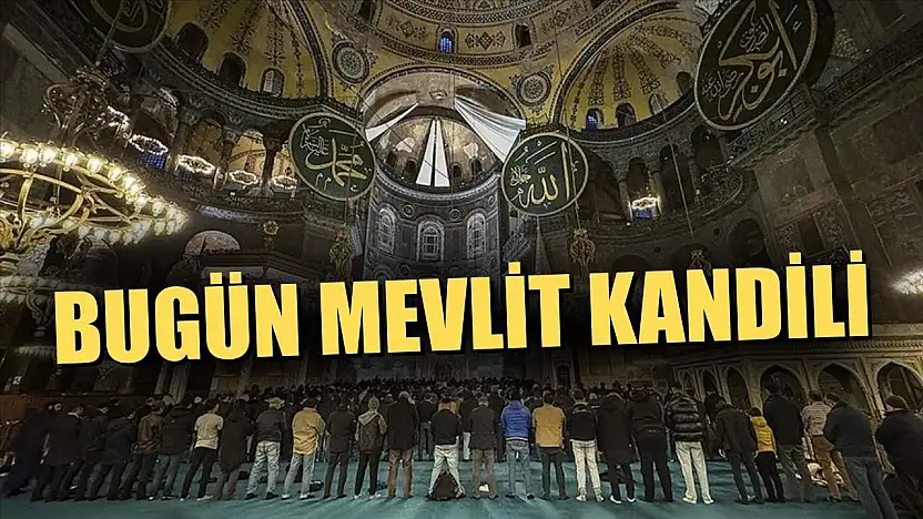 Bugün Mevlit Kandili