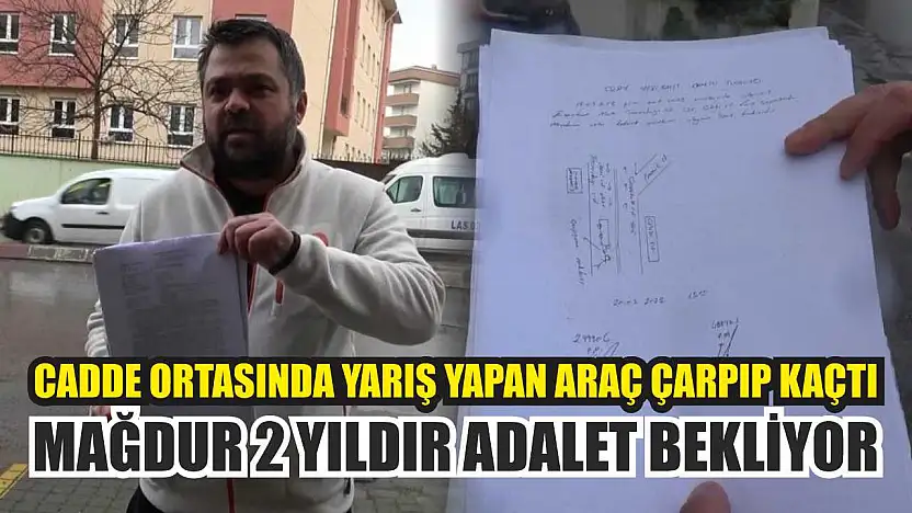 Cadde ortasında yarış yapan araç çarpıp kaçtı, mağdur 2 yıldır adalet bekliyor