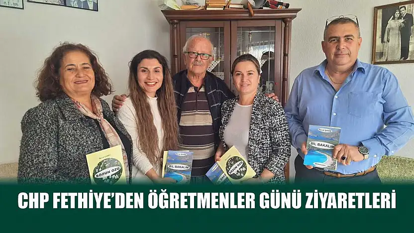 CHP Fethiye'den Öğretmenler Günü ziyaretleri