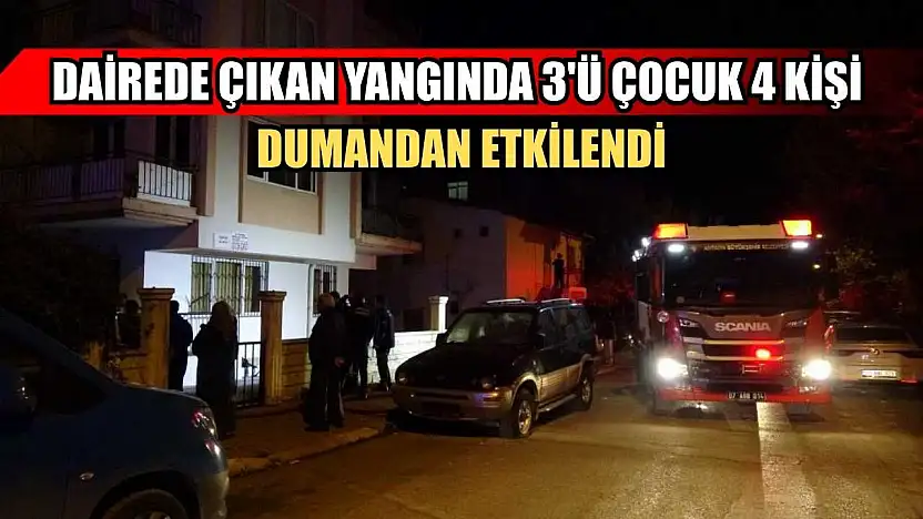 Dairede çıkan yangında 3'ü çocuk 4 kişi dumandan etkilendi
