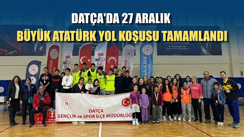 Datça'da 27 Aralık Büyük Atatürk Yol Koşusu tamamlandı