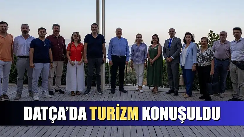 Datça'da turizm konuşuldu