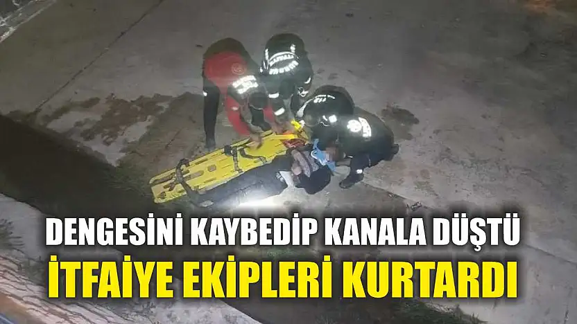 Dengesini kaybedip kanala düştü, itfaiye ekipleri kurtardı