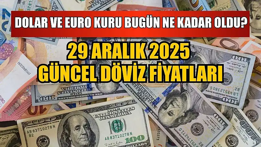 Dolar ve Euro kuru bugün ne kadar oldu?  29 Aralık 2025 güncel döviz fiyatları