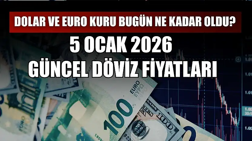 Dolar ve Euro kuru bugün ne kadar oldu?  5 Ocak 2026 güncel döviz fiyatları