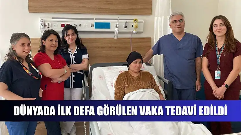 Dünyada ilk defa görülen vaka tedavi edildi