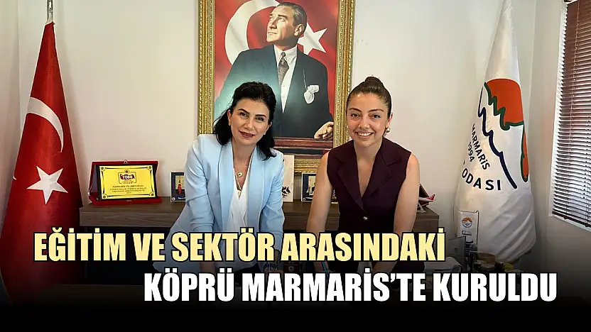 Eğitim ve sektör arasındaki köprü Marmaris'te kuruldu