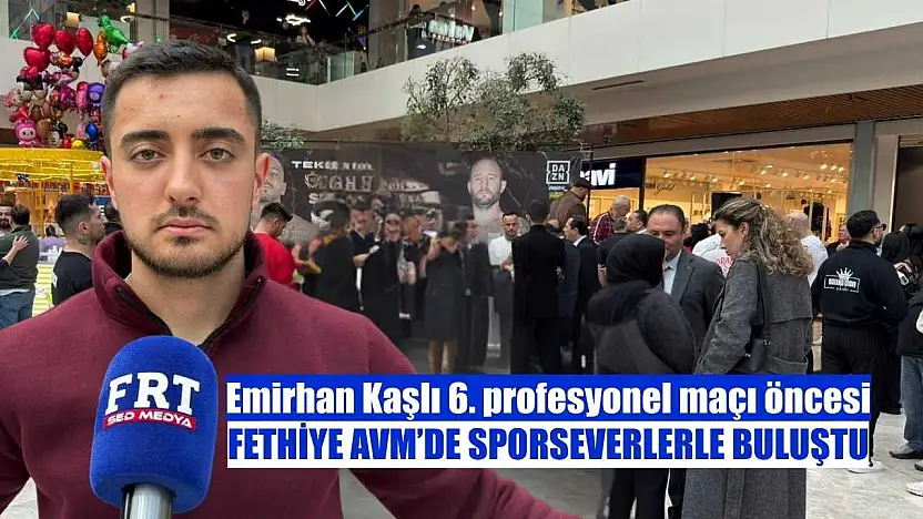 Emirhan Kaşlı 6. profesyonel maçı öncesi Fethiye AVM'de sporseverlerle buluştu