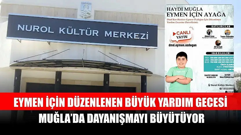 Eymen İçin Düzenlenen Büyük Yardım Gecesi Muğla'da Dayanışmayı Büyütüyor