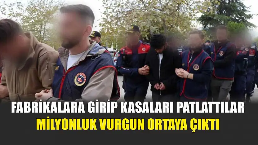 Fabrikalara Girip Kasaları Patlattılar Milyonluk Vurgun Ortaya Çıktı