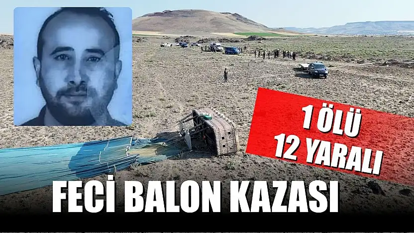 Feci balon kazası: 1 ölü, 12 yaralı